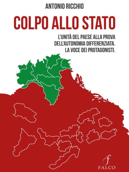 Colpo Allo Stato.L’Unità del Paese alla prova dell’Autonomia differenziata.La voce dei protagonisti